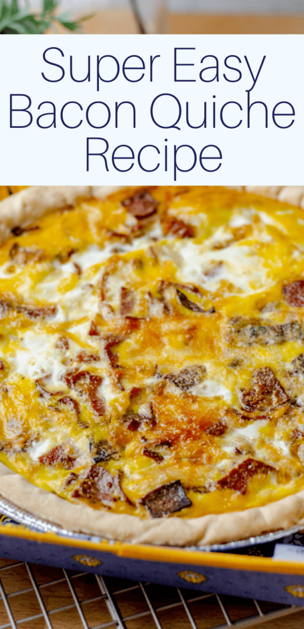 How to Make the Best Ever Easy Bacon Quiche Brunch Recipe