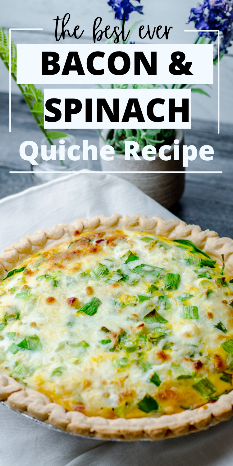 Pinterest Pin with Spinach & Bacon Quiche with text overlay "Best Ever Bacon & Spinach Quiche Recipe"