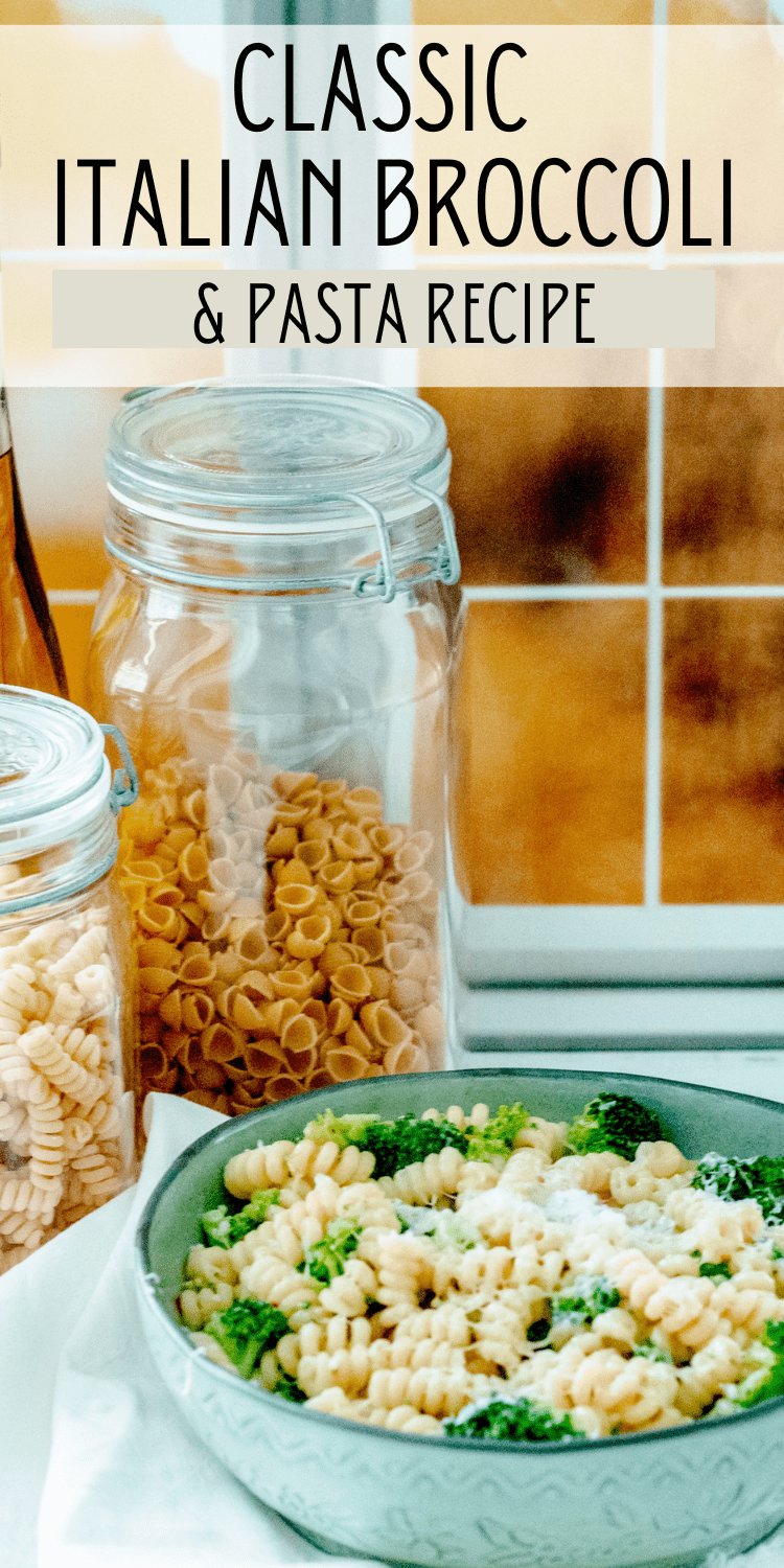 a bowl of Italian broccoli pasta in front of a window with two glass canisters of pasta and text overlay "Classic Italian Broccoli & Pasta Recipe"