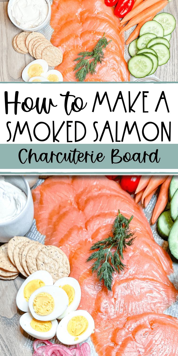 pinterest pin - 2 overhead photos of a charcuterie board with text overlay "how to make a smoked salmon charcuterie board"