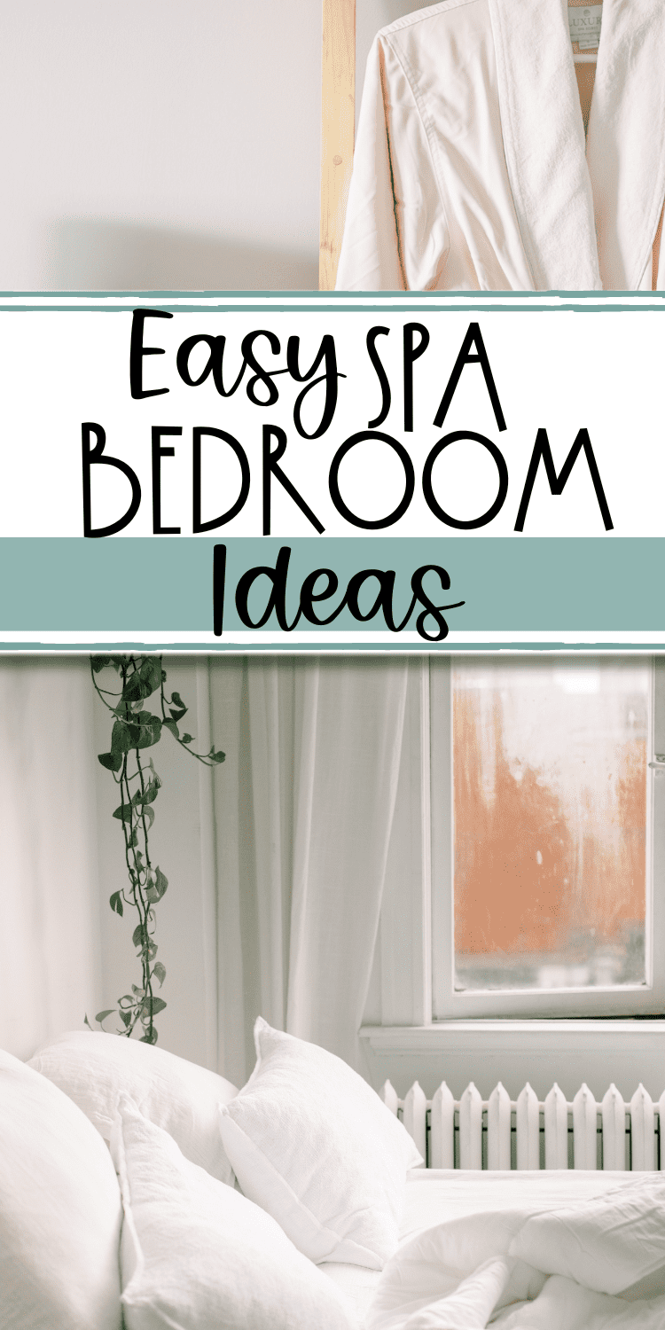 Pinterest Pin - two photos of a relaxing bedroom scene with text overlay "easy spa bedroom ideas"