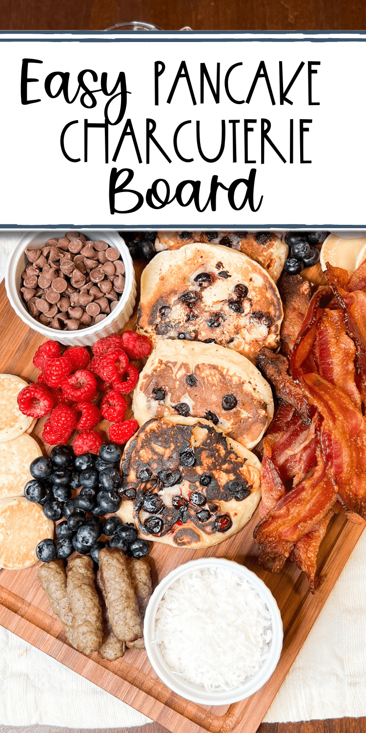 pinterest pin - overhead view of a variety of breakfast items with the text overlay "Easy Pancake Charcuterie Board"