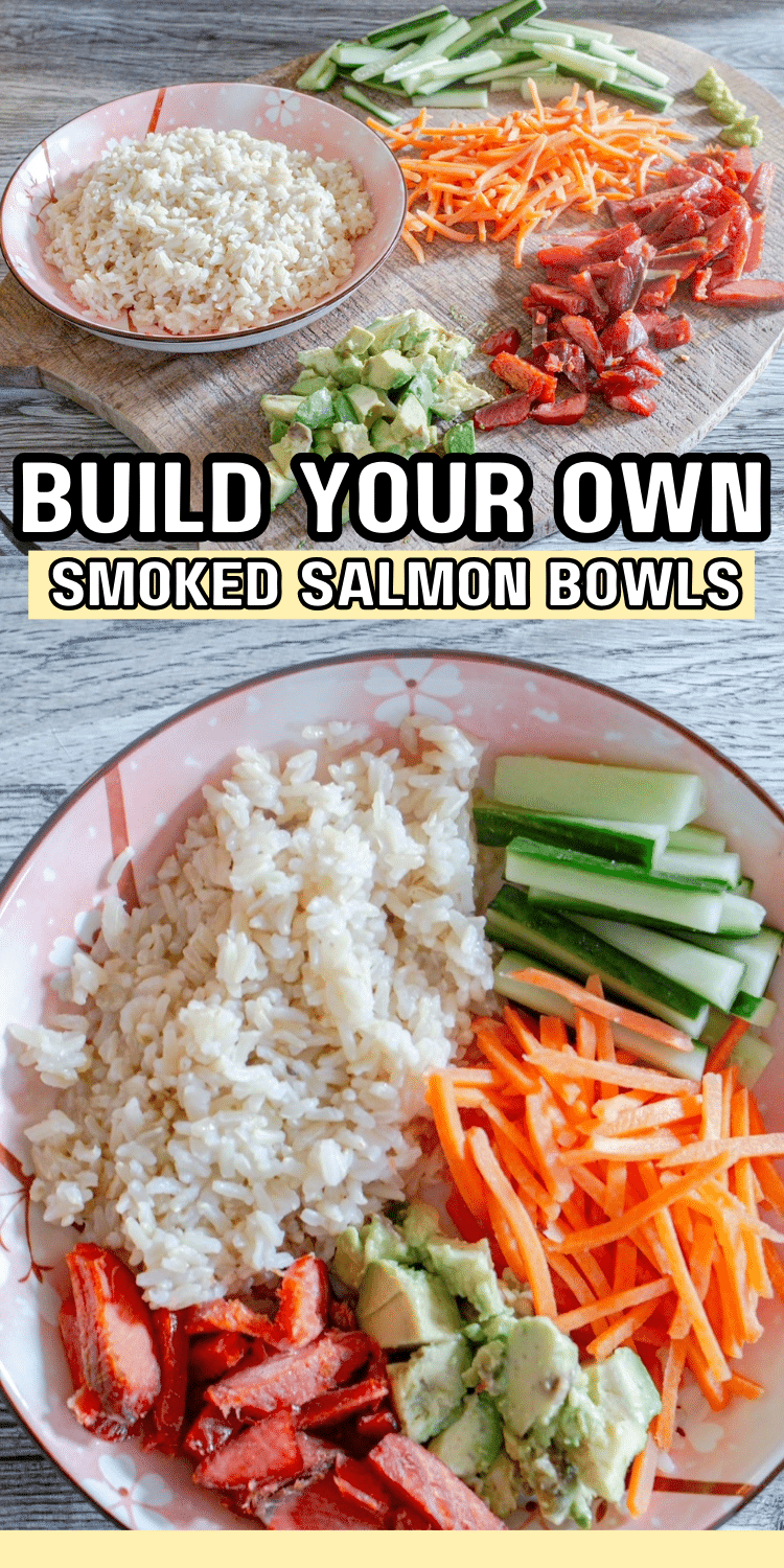 Pinterest Pin: photos of smoked salmon roll bowl and board and text overlay "build your own smoked salmon bowls"