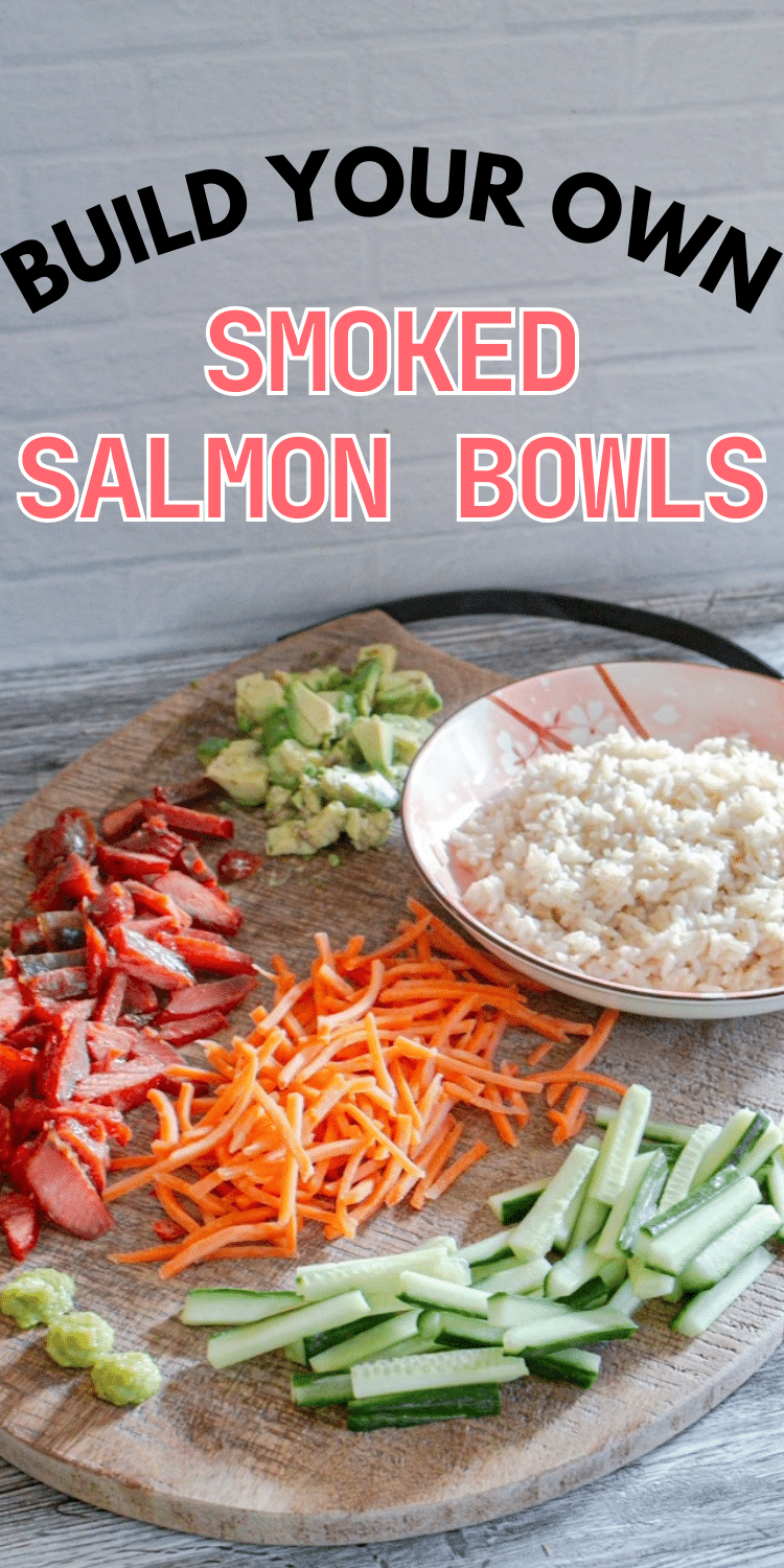 Pinterest Pin: photo of smoked salmon roll bowls board with text overlay "build your own smoked salmon bowls"