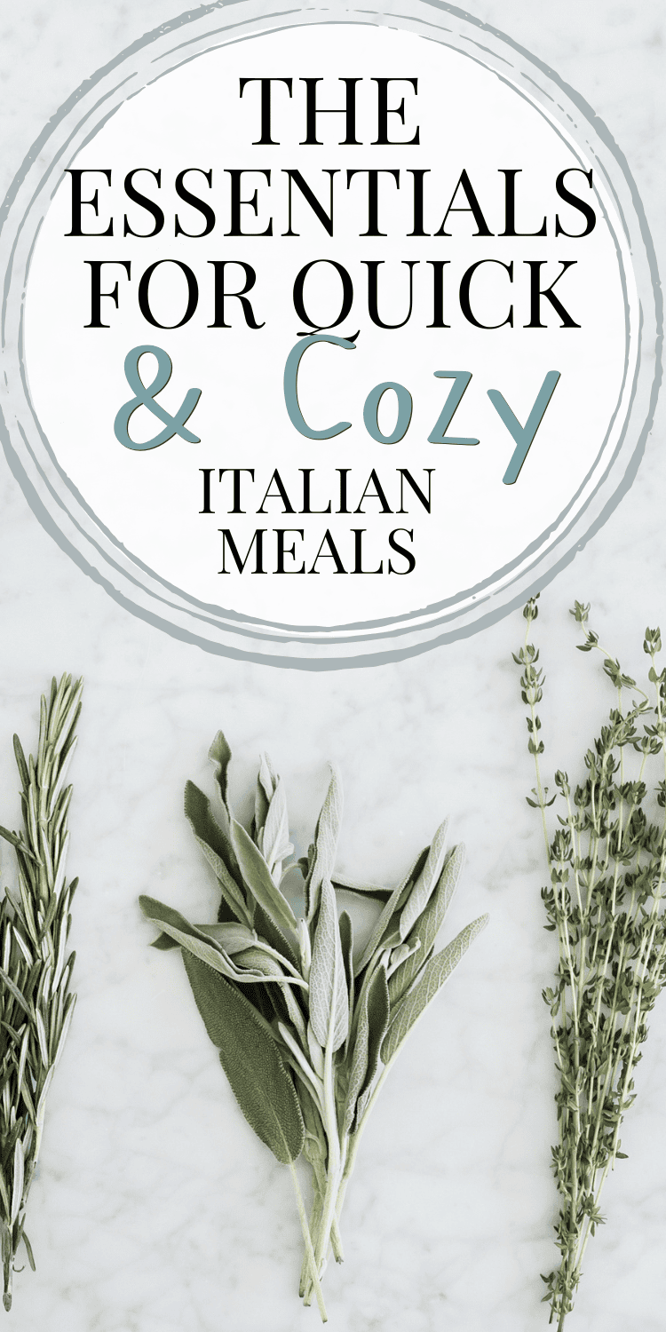 A marble surface with fresh rosemary, sage, and thyme beautifully arranged. The text overlay reads "The Essentials for Quick & Cozy Italian Meals."