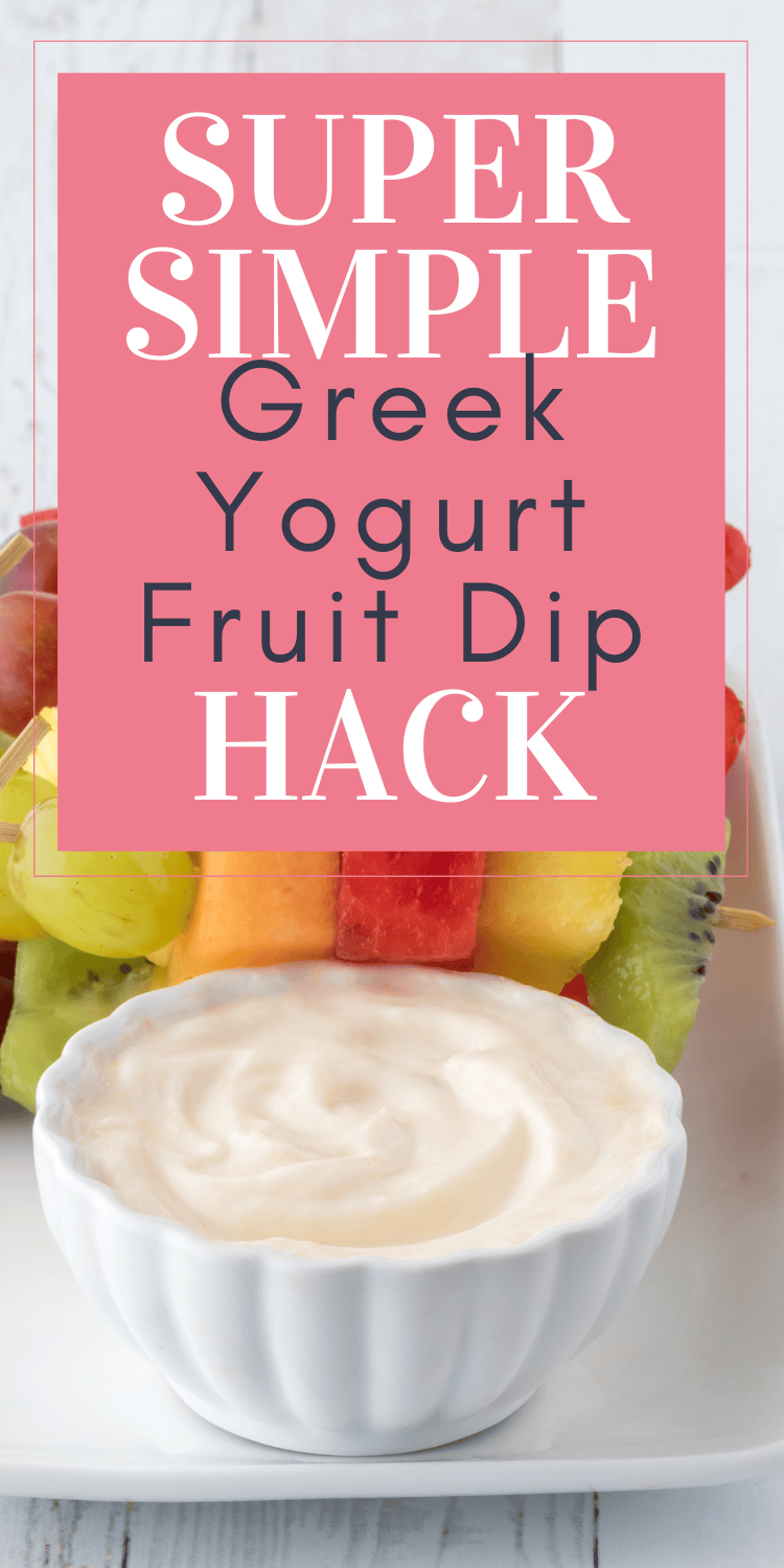 A Pinterest pin showing fruit skewers on a white plate with a bowl of Greek yogurt dip, featuring the text "Super Simple Greek Yogurt Fruit Dip Hack" in a clean pink design.