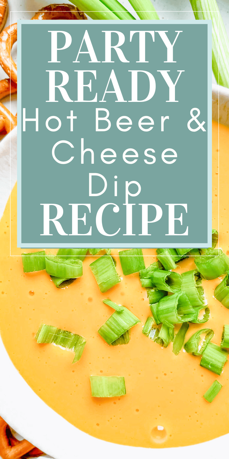 A visually striking image of a bowl of Hot Beer & Cheese Dip surrounded by pretzels, topped with green onions. The title "Party Ready Hot Beer & Cheese Dip Recipe" is displayed in bold, classic white fonts on a muted teal background overlay.