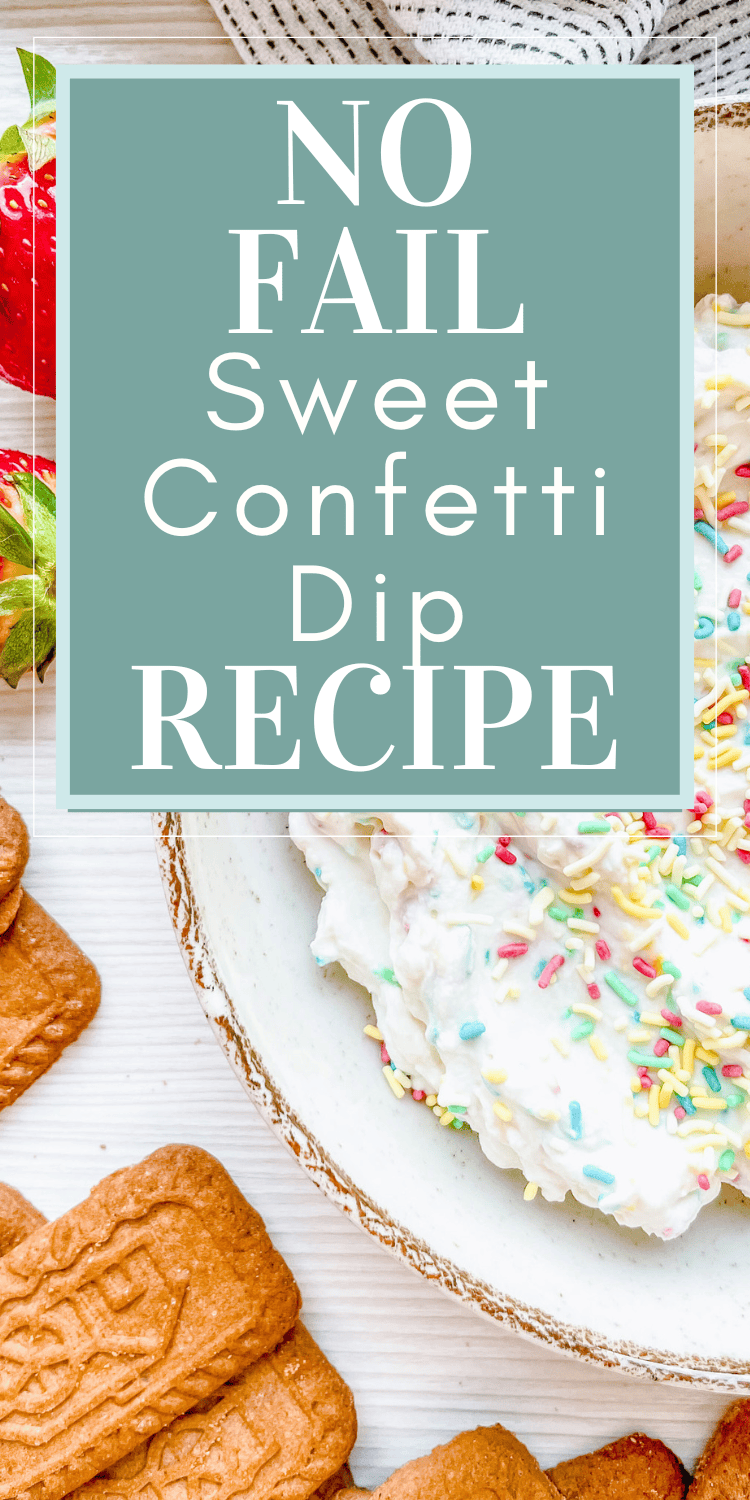 Pinterest Pin image featuring the text "NO FAIL Sweet Confetti Dip RECIPE" in bold white font over a teal-colored overlay, positioned above a bright and festive scene of a bowl of sweet confetti dip topped with colorful sprinkles, surrounded by speculoos cookies and fresh strawberries