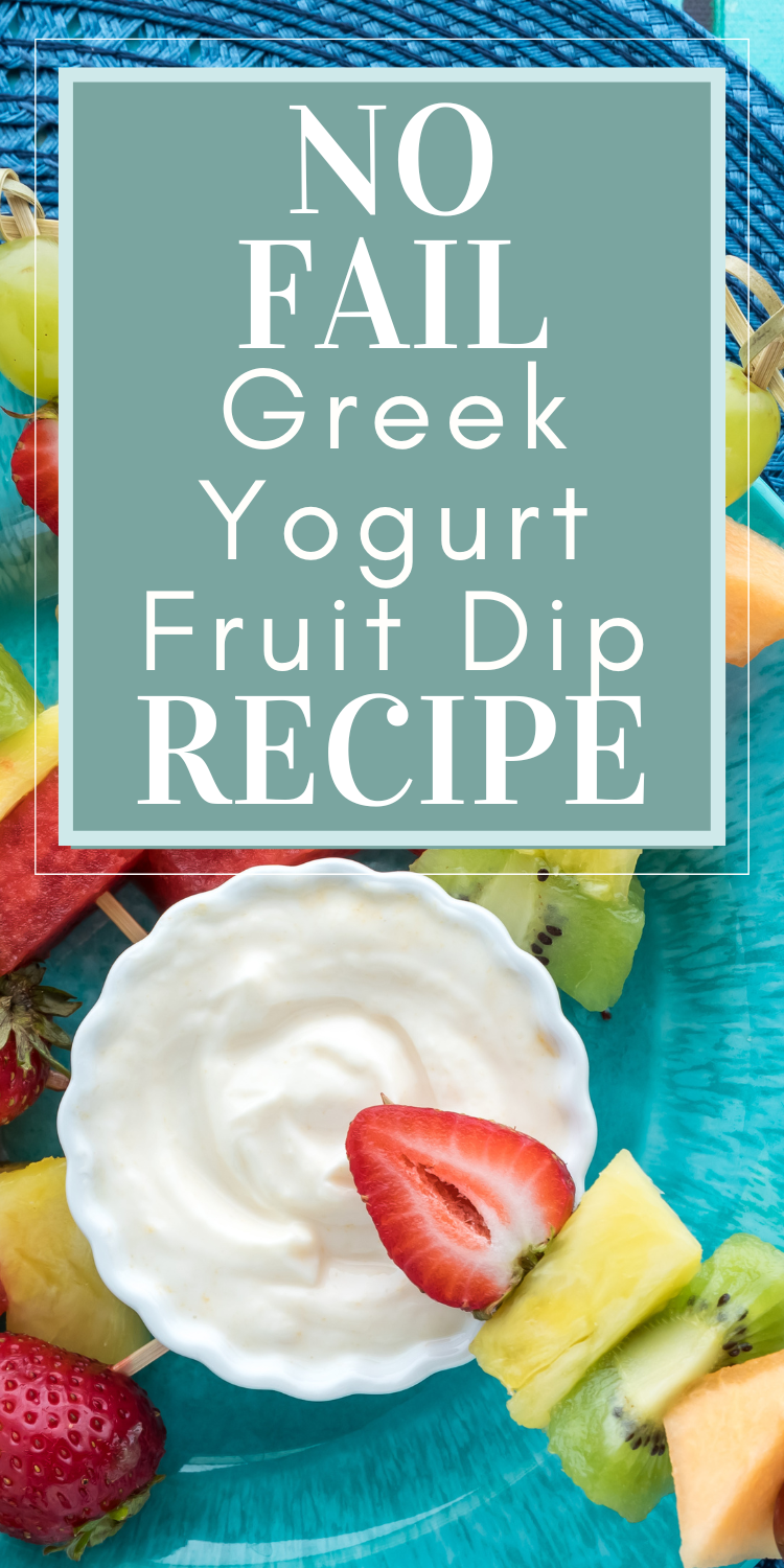 A Pinterest pin with a top-down view of fruit skewers, pineapple chunks, and strawberries paired with a bowl of Greek yogurt dip, styled with the text "No Fail Greek Yogurt Fruit Dip Recipe" in bold teal.