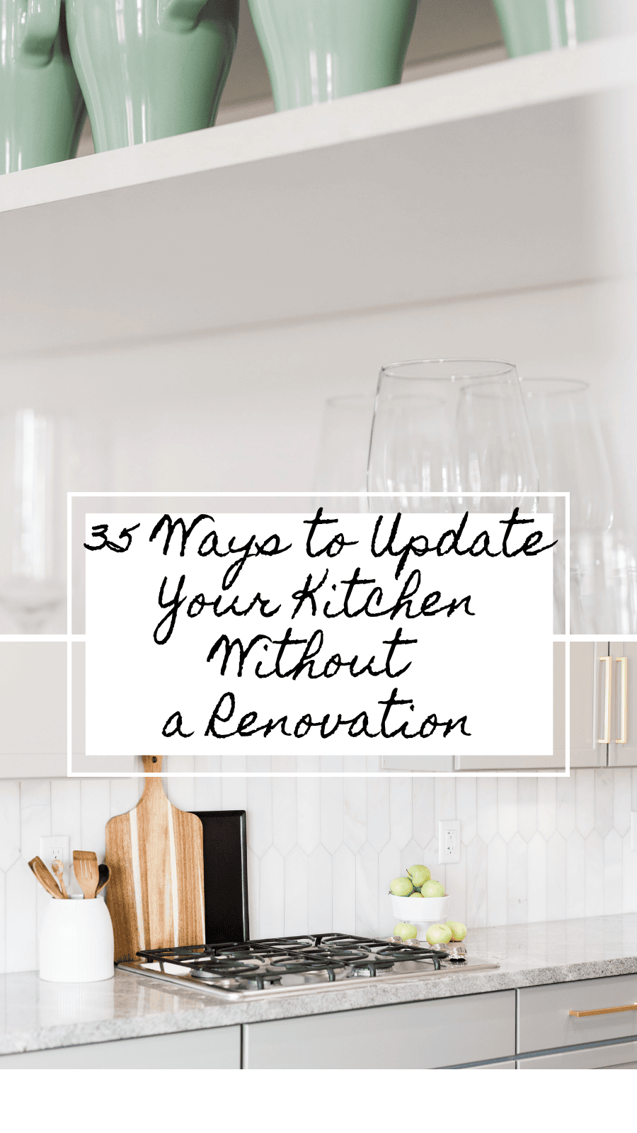 Pinterest Pin with scene of kitchen counter with utensils, apples, and cutting board. Text overlay says "35 Ways to Update Your Kitchen without a renovation"