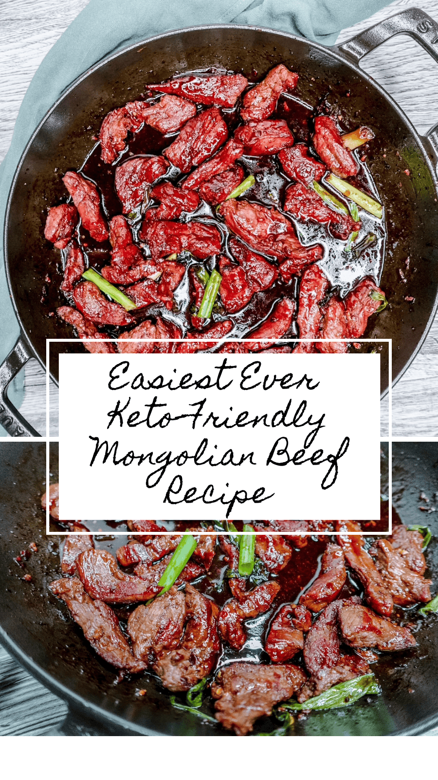 Overhead and close-up images of sizzling Mongolian beef strips in a glossy, savory sauce, garnished with green onions in a cast iron pan. The pin features a handwritten-style white box overlay that reads “Easiest Ever Keto-Friendly Mongolian Beef Recipe.”