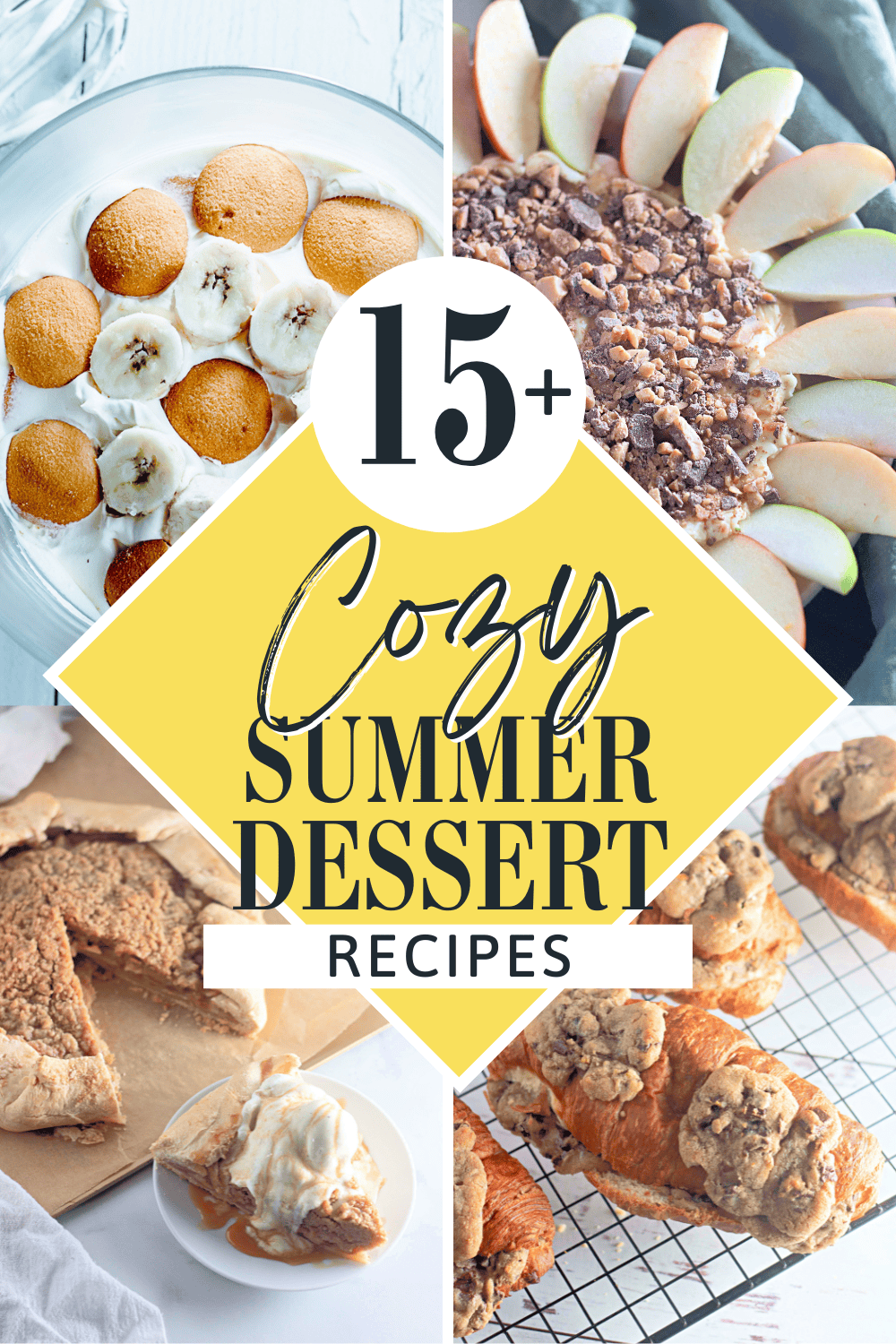 Collage of cozy summer desserts including banana pudding, apple toffee dip with sliced apples, a slice of pie with ice cream, and cookie-stuffed croissants, overlaid with text reading “15+ Cozy Summer Dessert Recipes.