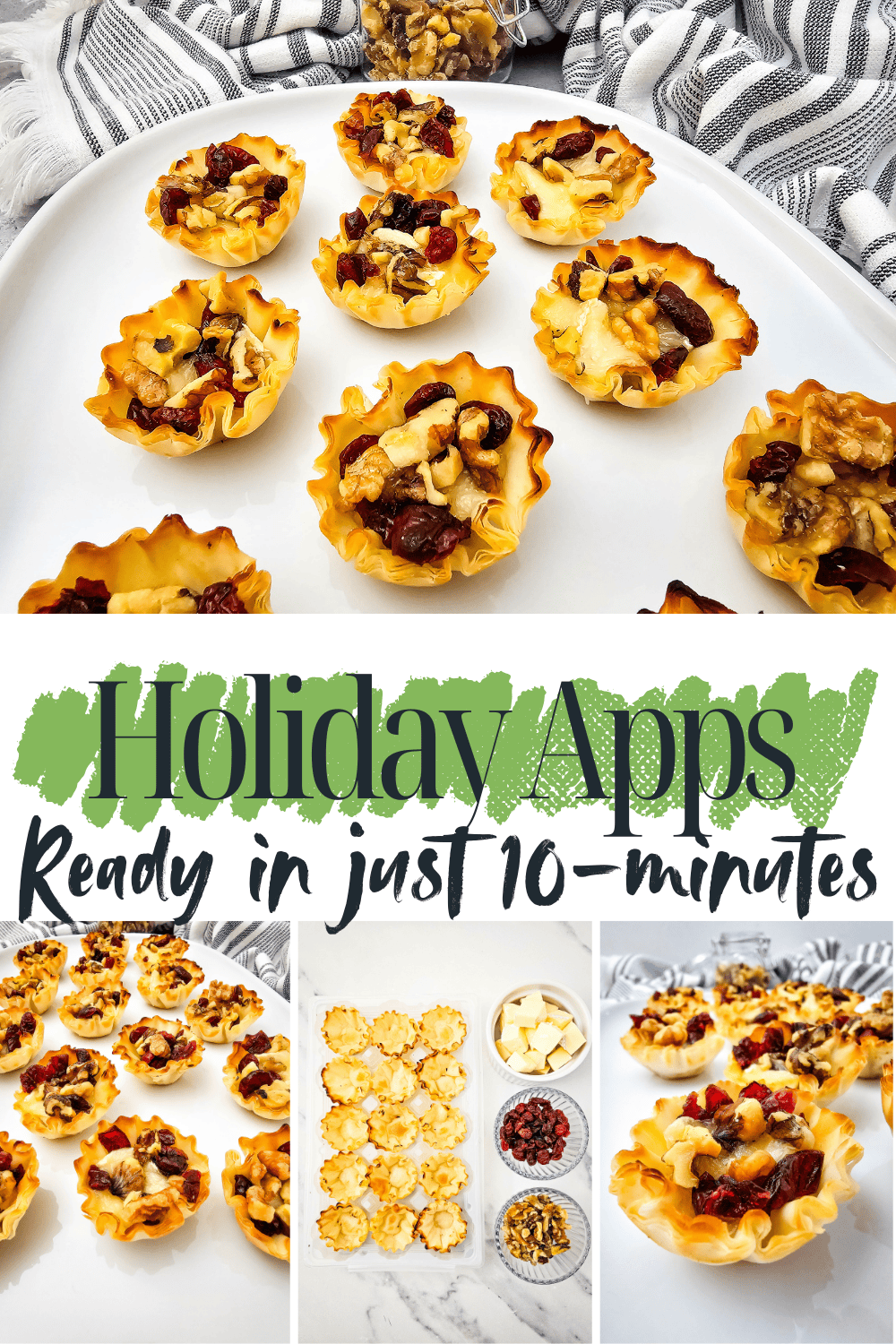 Mini phyllo cups filled with nuts, cranberries, and cheese are arranged on a white platter, with text reading โHoliday Apps Ready in just 10 minutes.โ Prep ingredients and baking steps are also shown.