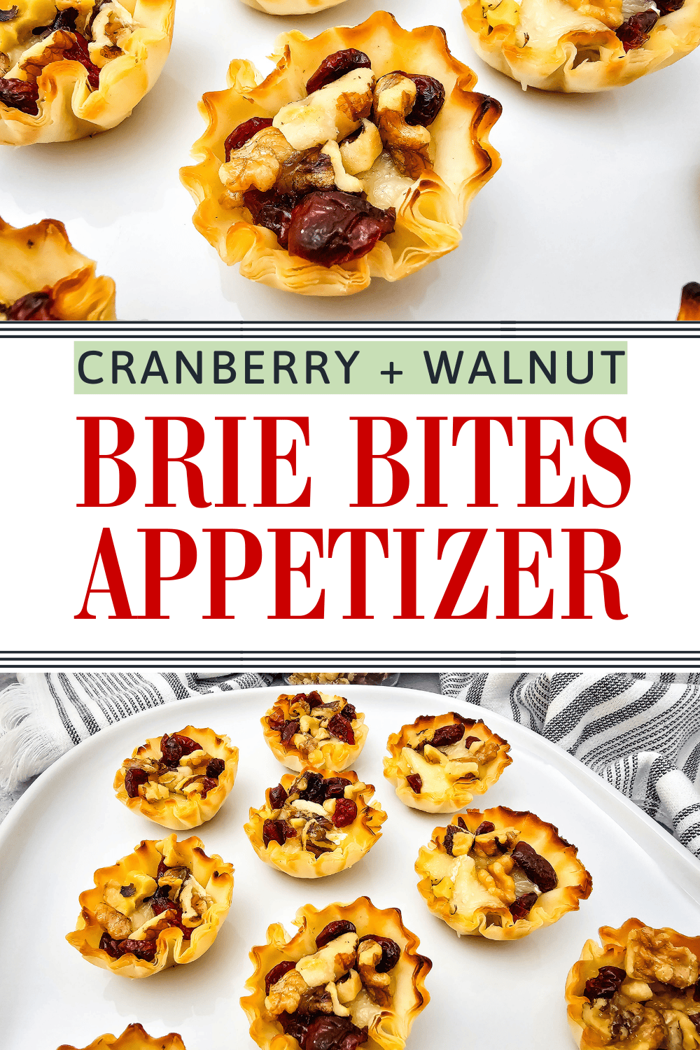 Mini phyllo cups filled with brie cheese, cranberries, and walnuts, arranged on a white plate; text overlay reads โCranberry + Walnut Brie Bites Appetizer.โ.