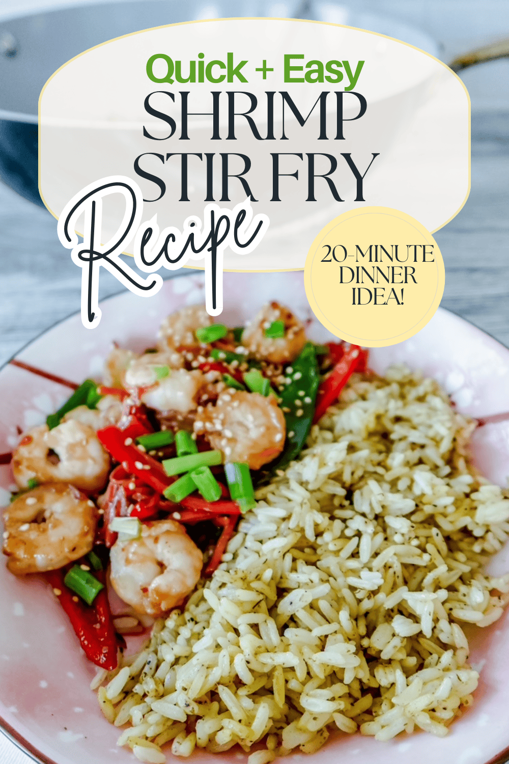 A plate of shrimp stir fry with red bell peppers and green onions next to a serving of rice. Text reads: “Quick + Easy Shrimp Stir Fry Recipe. 20-minute dinner idea!”.