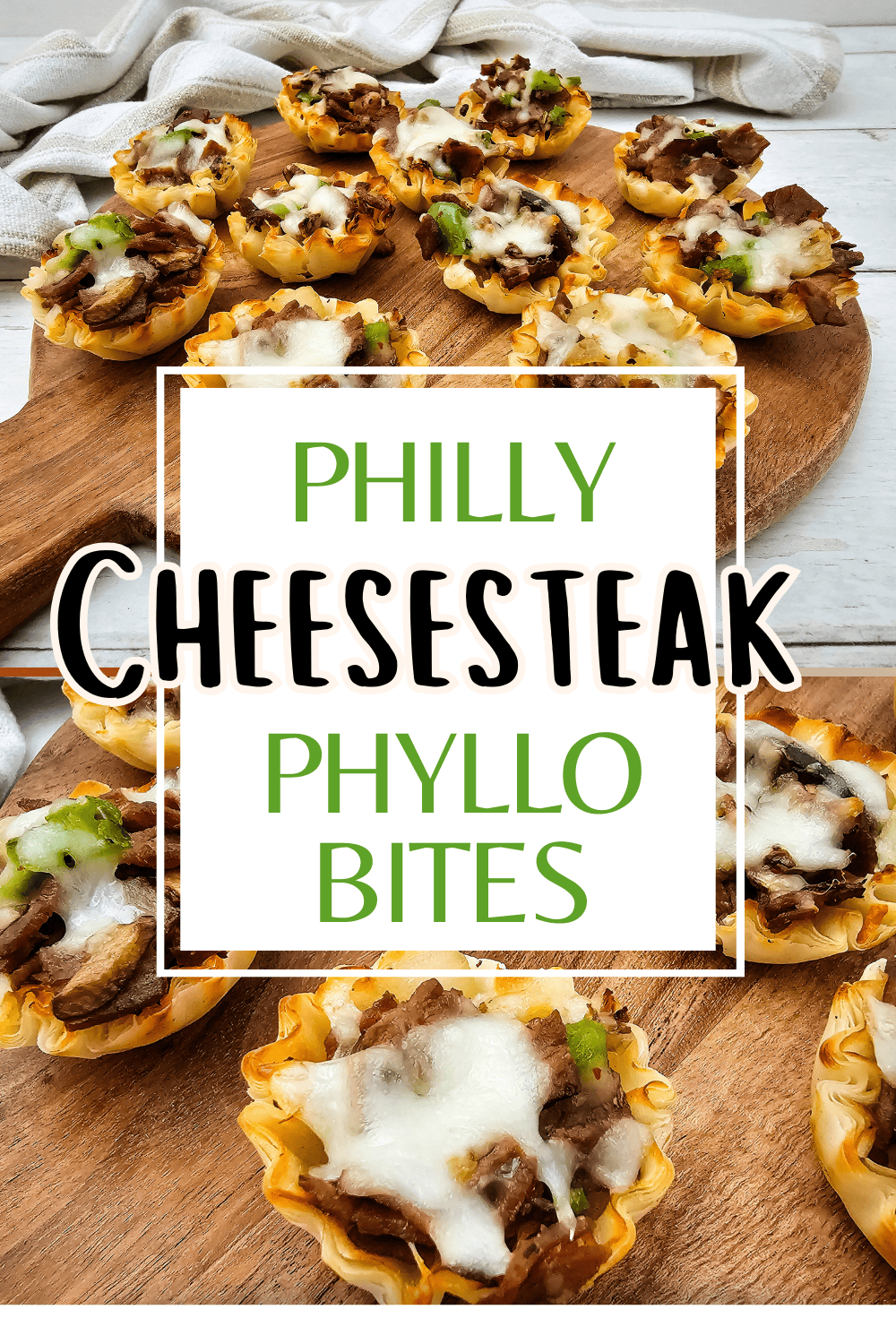 Mini phyllo cups filled with Philly cheesesteak ingredients—sliced beef, melted cheese, and green peppers—are arranged on a wooden board. Text overlay reads Philly Cheesesteak Phyllo Bites.