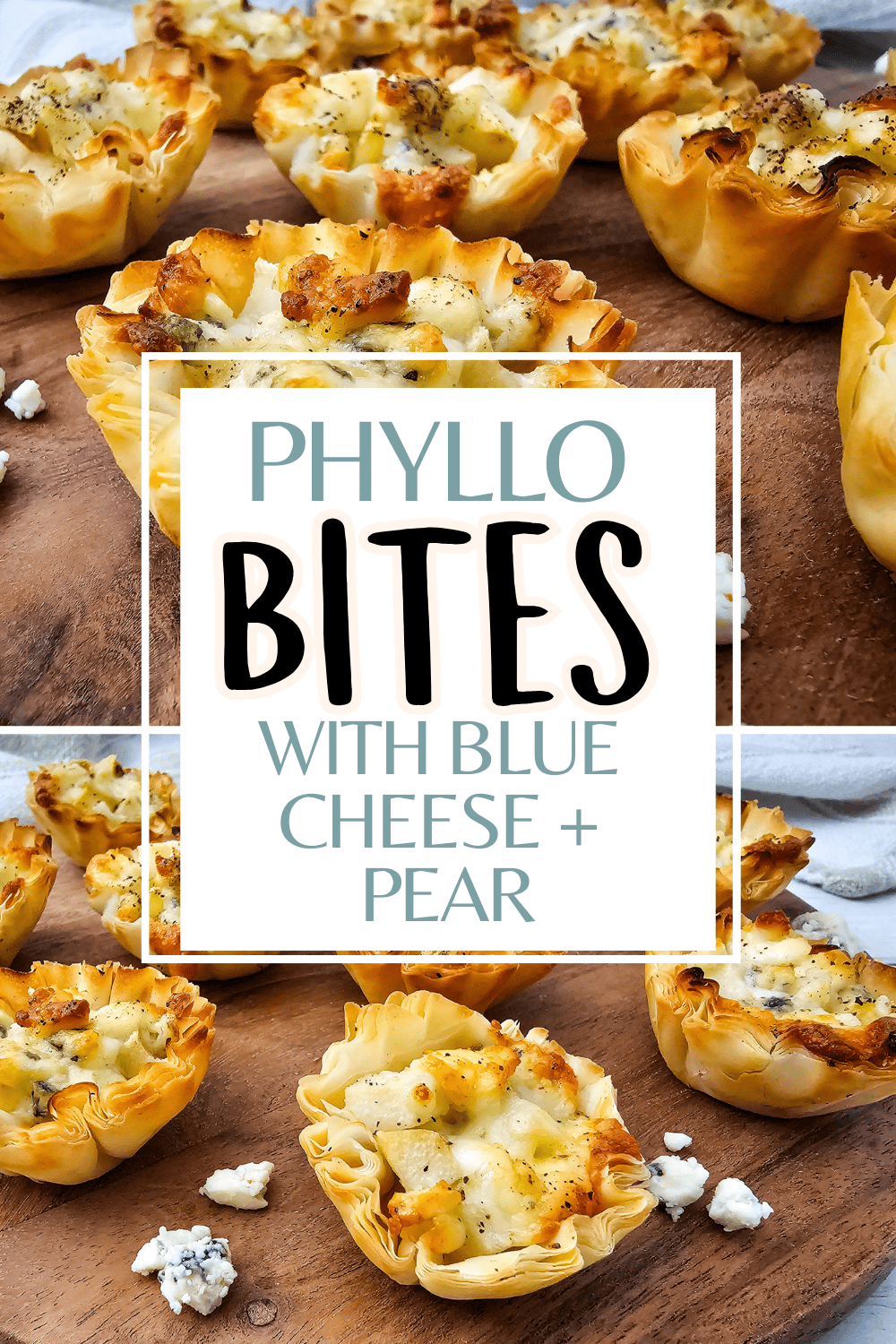 Mini phyllo pastry cups filled with diced pear and crumbled blue cheese are arranged on a wooden board. A text overlay in the center reads, Phyllo Bites with Blue Cheese + Pear.