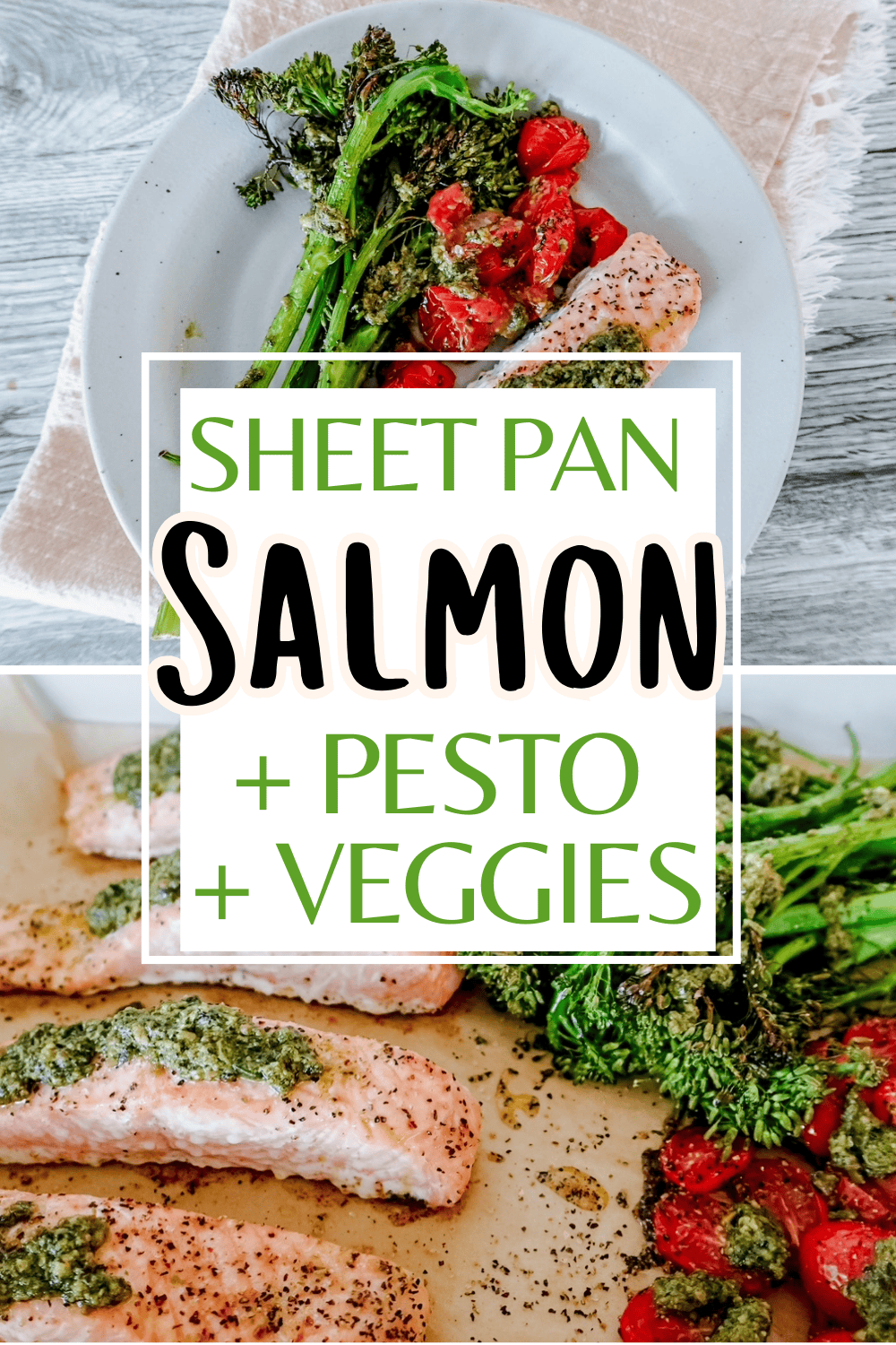 Salmon fillets and broccolini on a sheet pan with pesto and roasted cherry tomatoes, served on a round white plate. Text overlay reads: Sheet Pan Salmon + Pesto + Veggies.