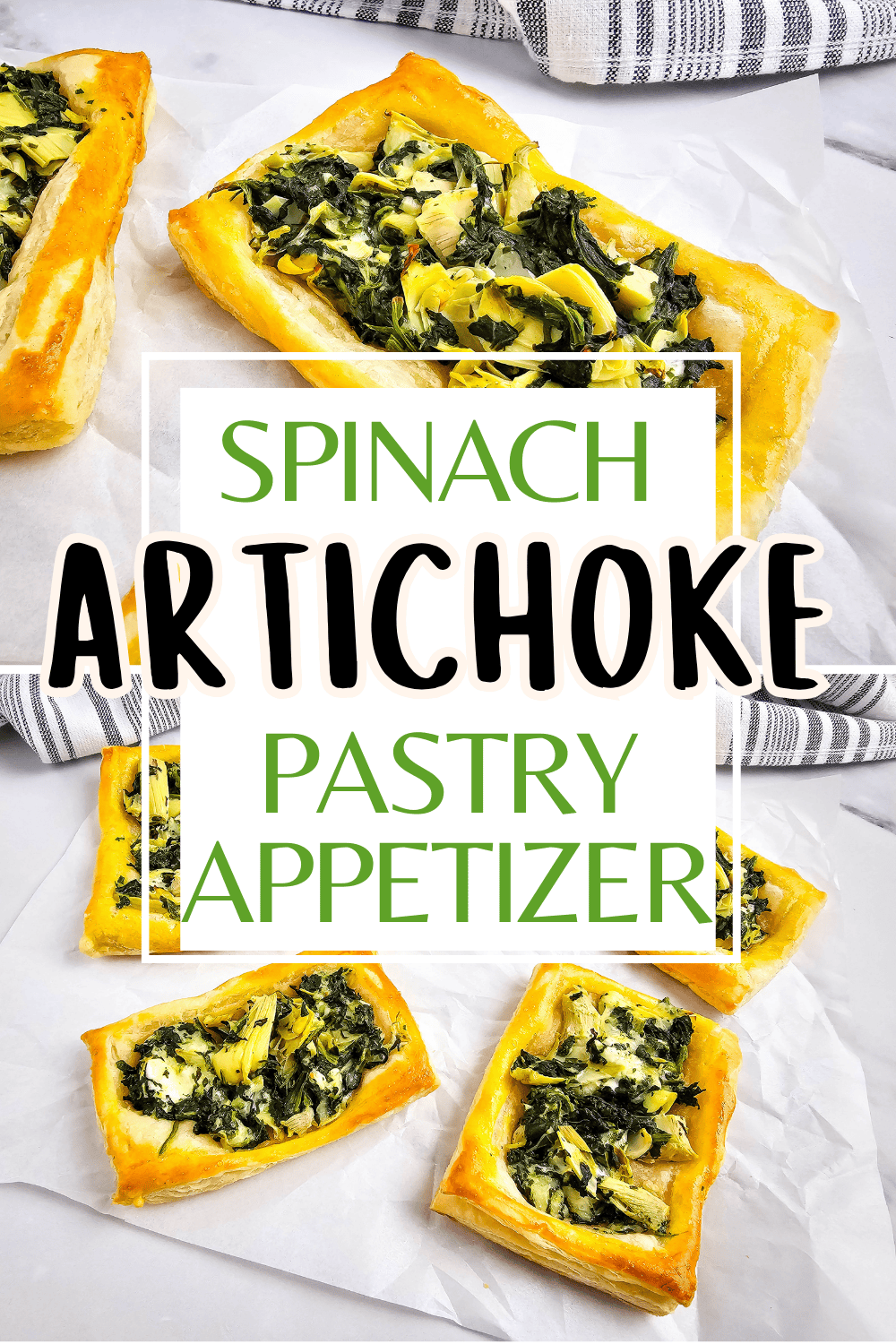 Rectangular puff pastries filled with a spinach and artichoke mixture are arranged on parchment paper. Text overlay reads “Spinach Artichoke Pastry Appetizer.” A striped towel is in the background.