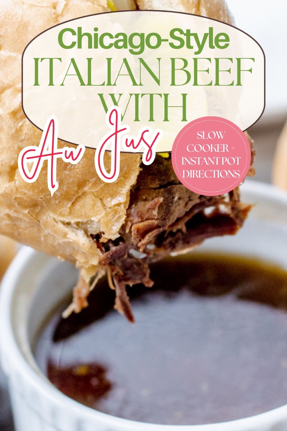 A close-up of a Chicago-style Italian beef sandwich being dipped into a bowl of au jus, with text overlay listing slow cooker and instant pot directions.