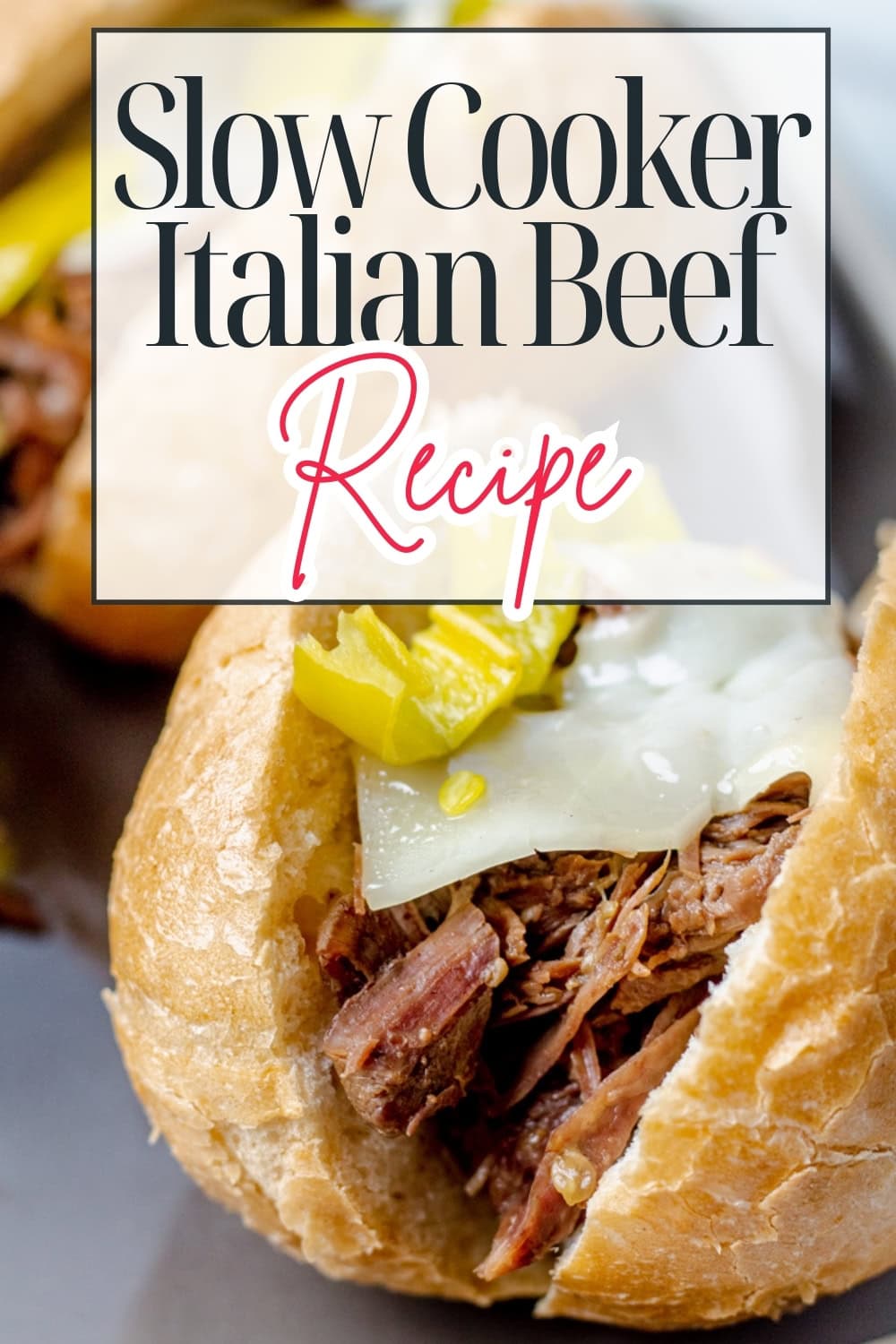Close-up of a sandwich filled with shredded Italian beef, melted cheese, and sliced pepperoncini peppers, with text overlay that reads Slow Cooker Italian Beef Recipe.