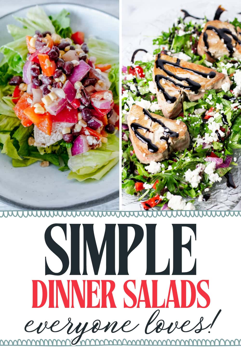 A split image of two vibrant salads: one with chopped vegetables and nuts over lettuce, the other with grilled chicken, feta, arugula, and balsamic drizzle. Text below reads, “Simple Dinner Salads Everyone Loves!”.