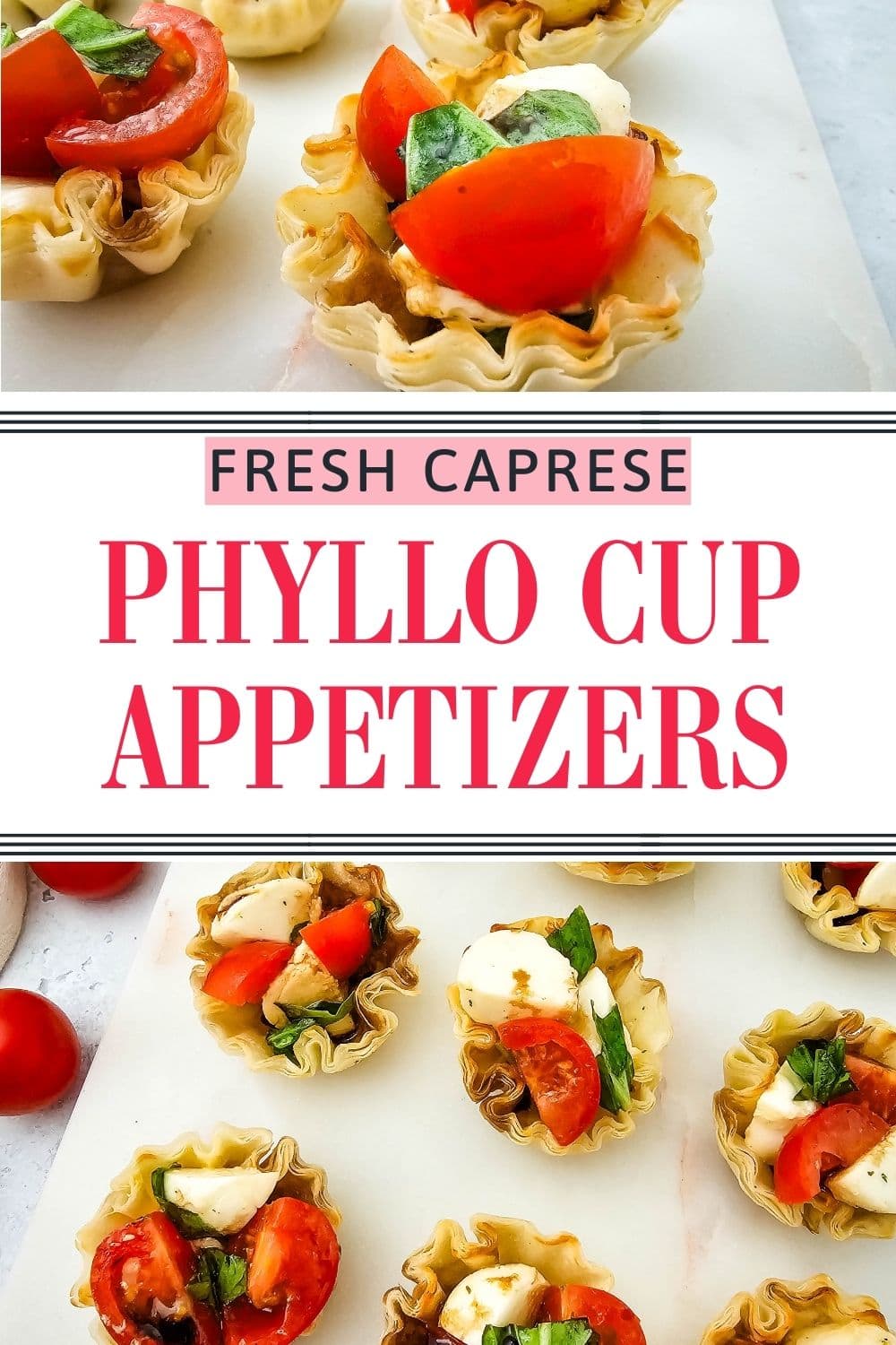 Phyllo cups filled with caprese salad—cherry tomatoes, mozzarella, and basil—drizzled with balsamic glaze, displayed on a white surface. Text reads: Fresh Caprese Phyllo Cup Appetizers.