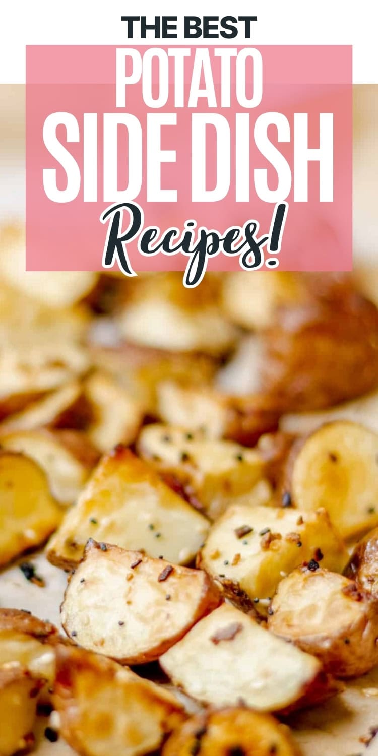 Close-up of roasted potato slices with herbs. Text overlay reads: The Best Potato Side Dish Recipes! in bold, colorful fonts. The background showcases golden-brown potato pieces.