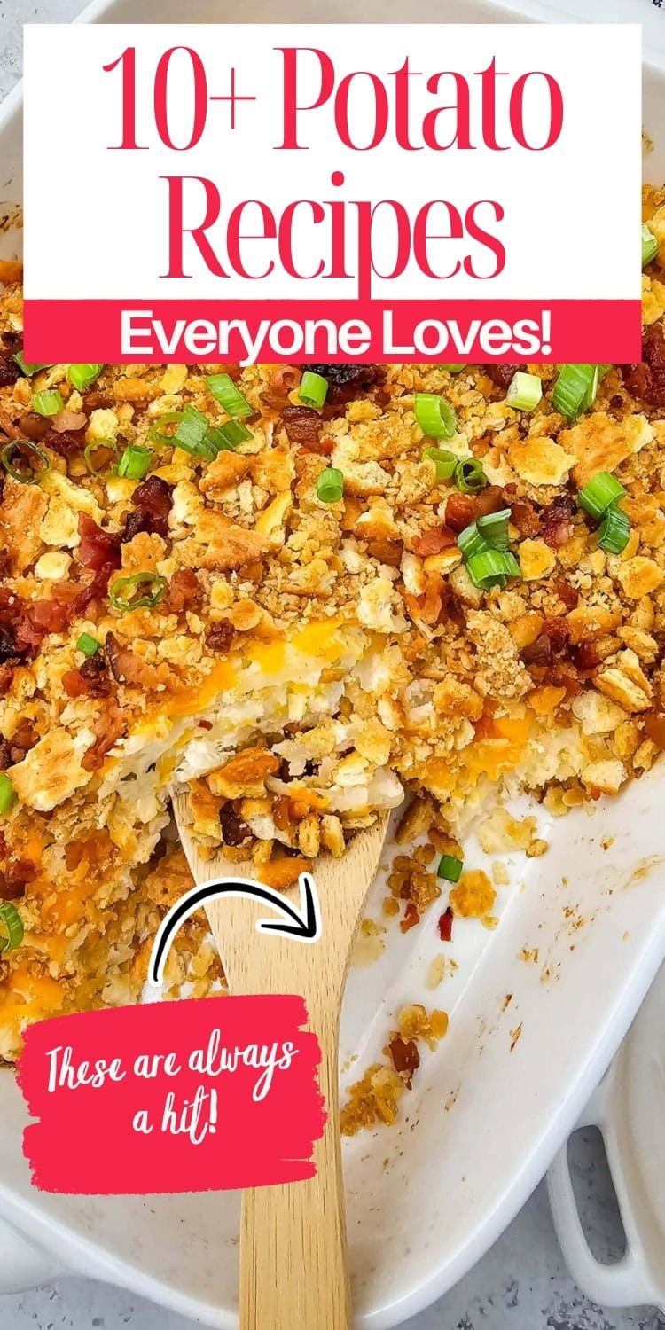 A baked potato casserole topped with crushed crackers, cheese, bacon, and chopped green onions sits in a white dish. A wooden spoon has scooped out a portion. Text reads, 10+ Potato Recipes Everyone Loves! These are always a hit!.