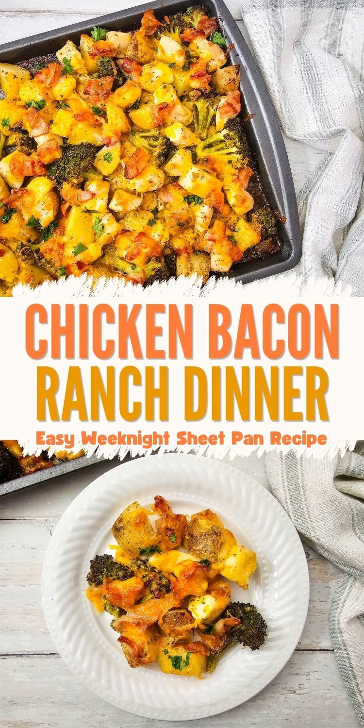 Sheet pan with baked chicken, bacon, broccoli, and potatoes topped with melted cheese. Below, a serving of the dish is plated on a white plate. Text reads: “Chicken Bacon Ranch Dinner - Easy Weeknight Sheet Pan Recipe.”.