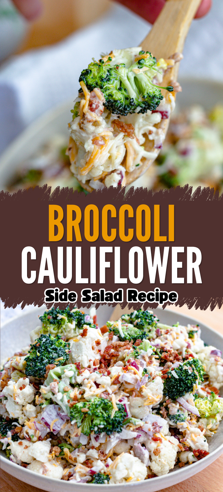 A close-up of a spoon lifting a portion of broccoli cauliflower salad with cheese, bacon, and onions from a bowl. Text overlay reads: Broccoli Cauliflower Side Salad Recipe.