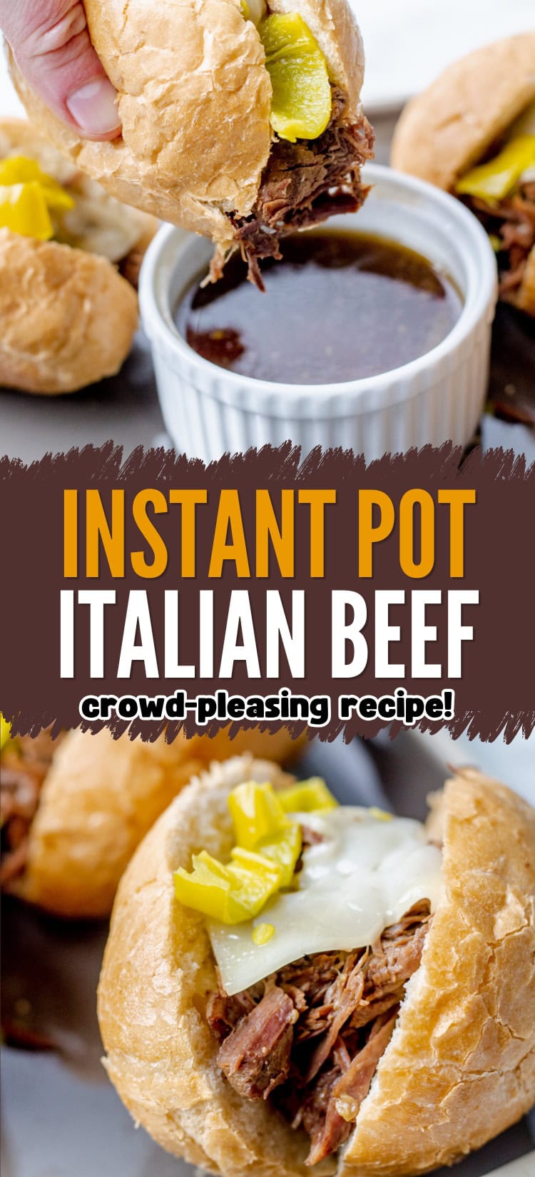A hand dips an Italian beef sandwich with peppers into a ramekin of au jus. Bold text reads, Instant Pot Italian Beef, crowd-pleasing recipe! Another sandwich with beef, peppers, and cheese is shown below.
