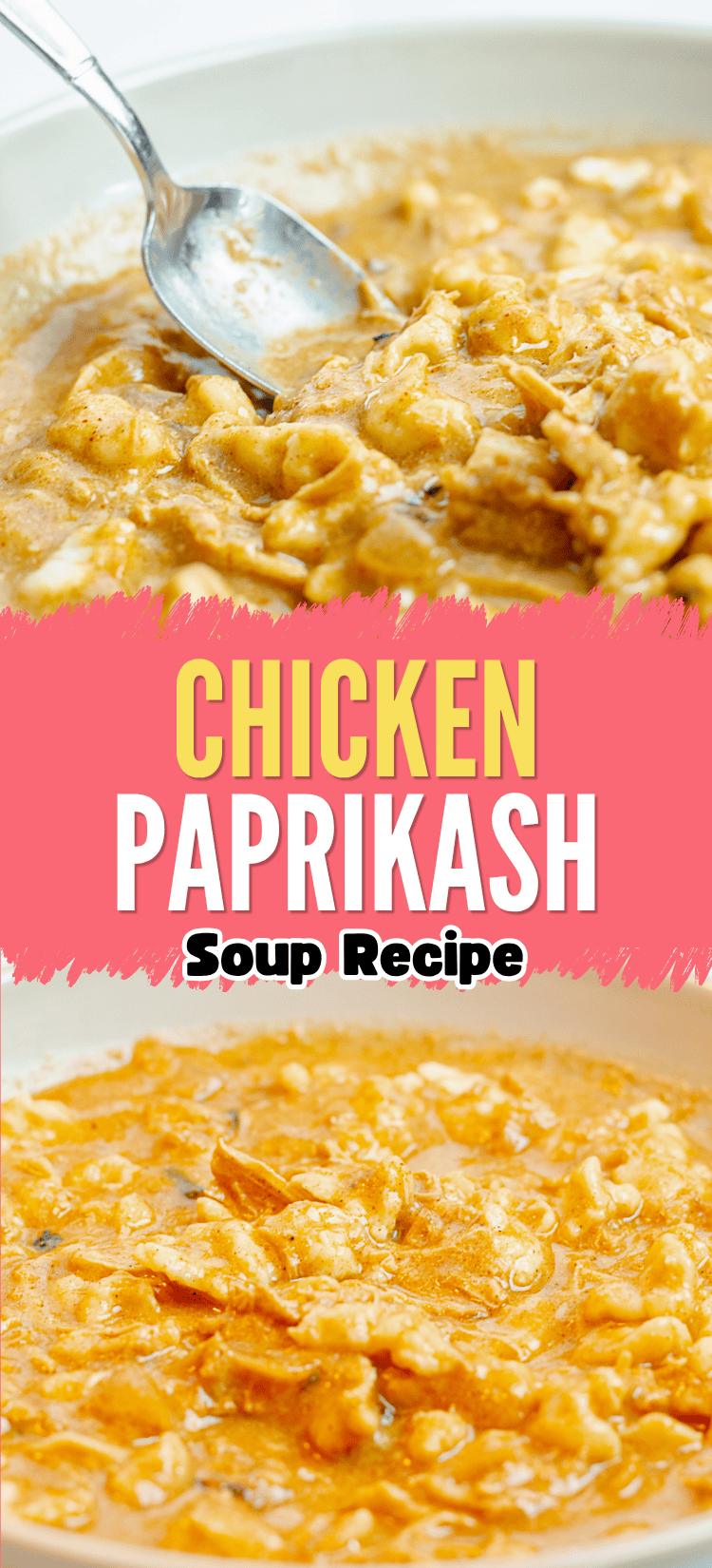 A close-up of a bowl of creamy chicken paprikash soup with chunks of chicken and egg noodles, topped with a spoon. Text overlay reads Chicken Paprikash Soup Recipe.
