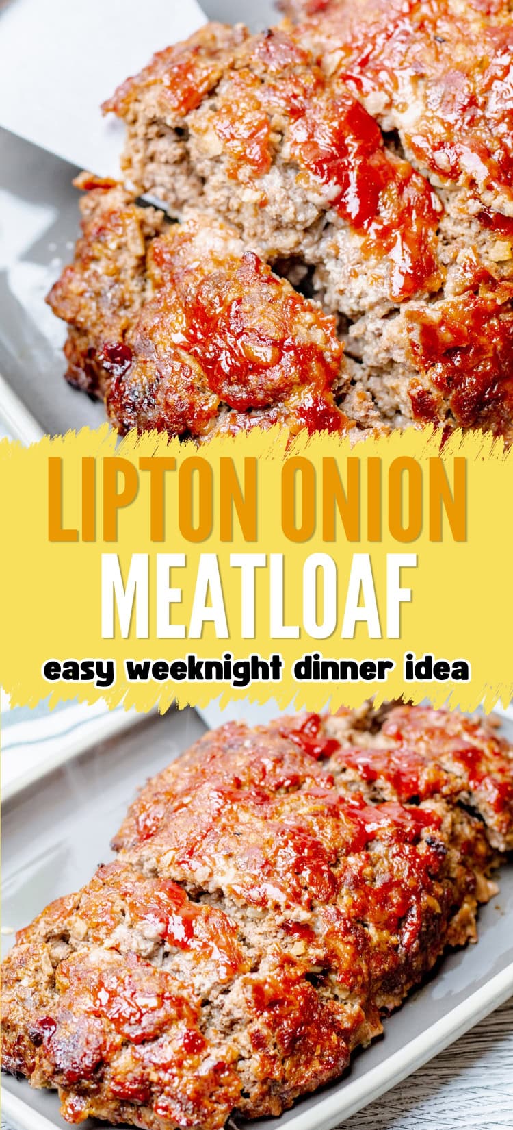 A close-up of a homemade meatloaf topped with ketchup, sliced on a baking sheet. Text overlay reads: Lipton Onion Meatloaf—easy weeknight dinner idea.