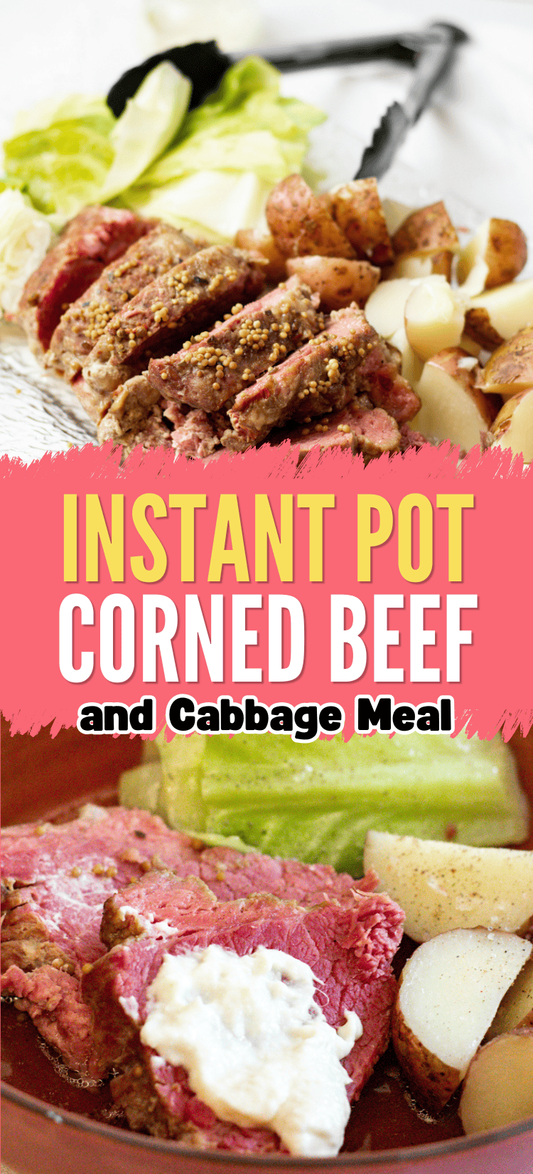 Sliced corned beef, potatoes, and cabbage served on plates, with the text Instant Pot Corned Beef and Cabbage Meal over a pink and yellow background.