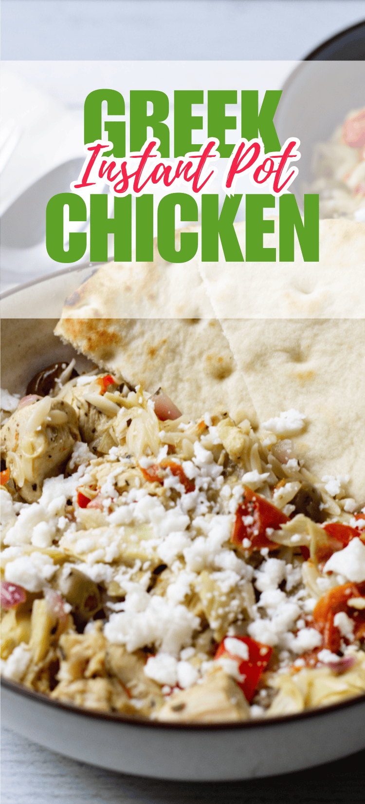 A bowl of Greek chicken cooked in an Instant Pot, topped with feta cheese, artichokes, and tomatoes, served with pita bread. Text overlay reads Greek Instant Pot Chicken.
