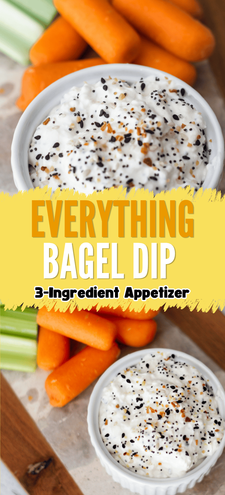 A bowl of everything bagel dip topped with seasoning sits next to fresh baby carrots and celery sticks. Text over the image reads: “Everything Bagel Dip, 3-Ingredient Appetizer.”.