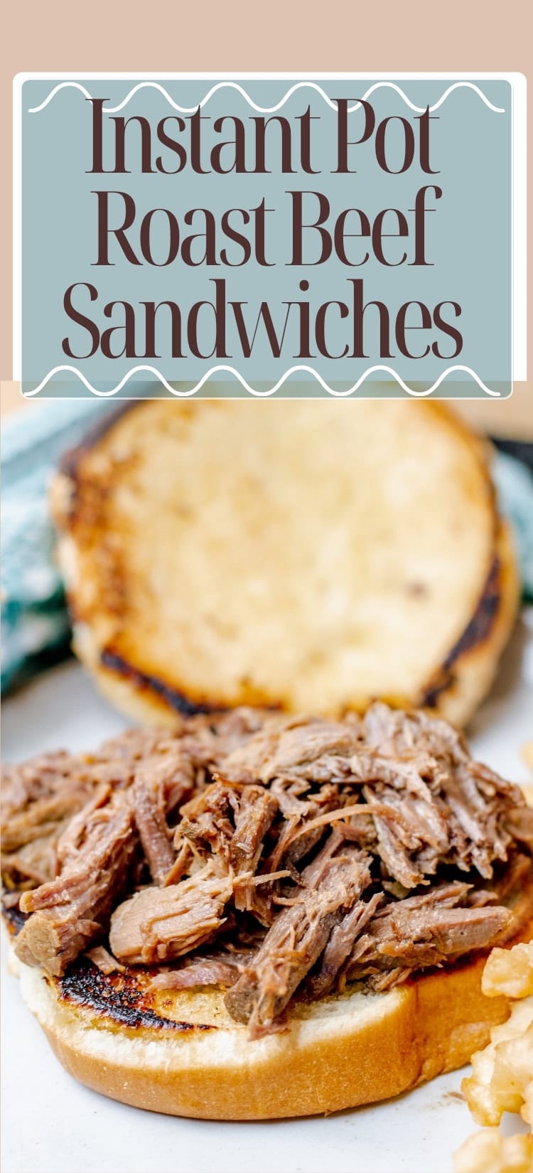 Shredded roast beef piled on a toasted sandwich bun with text above reading Instant Pot Roast Beef Sandwiches.