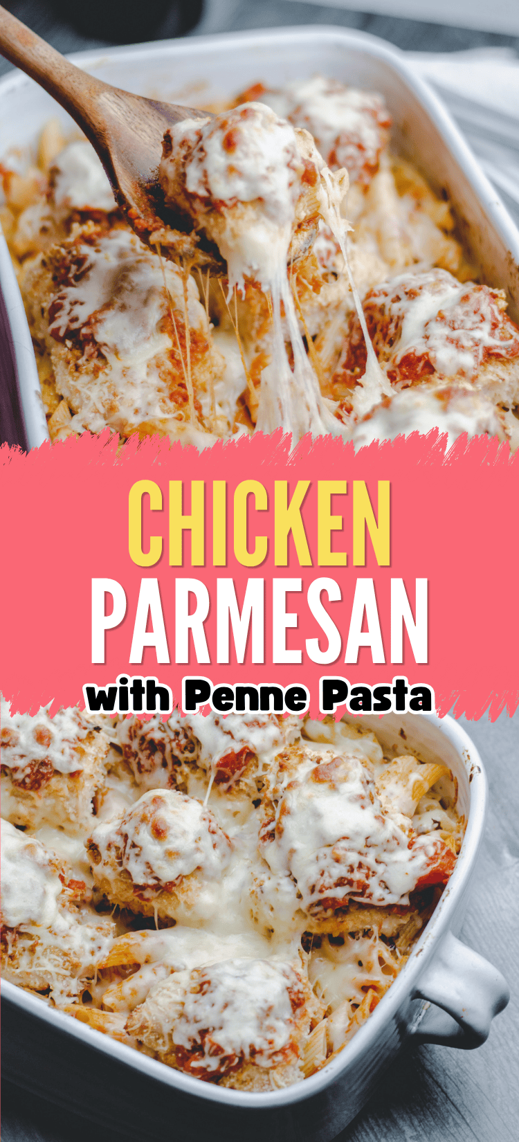 Baked chicken parmesan with melted cheese on top, served over penne pasta in a white casserole dish. Text overlay reads Chicken Parmesan with Penne Pasta.