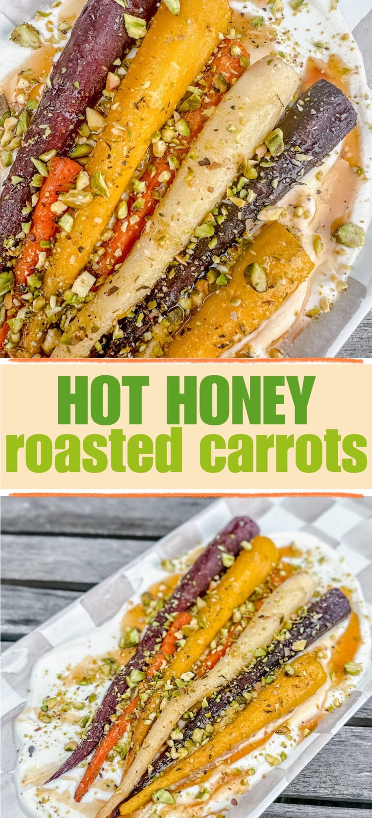 A dish of roasted multicolored carrots topped with chopped pistachios, drizzled with sauce, served on a bed of creamy white spread. Text reads HOT HONEY roasted carrots.