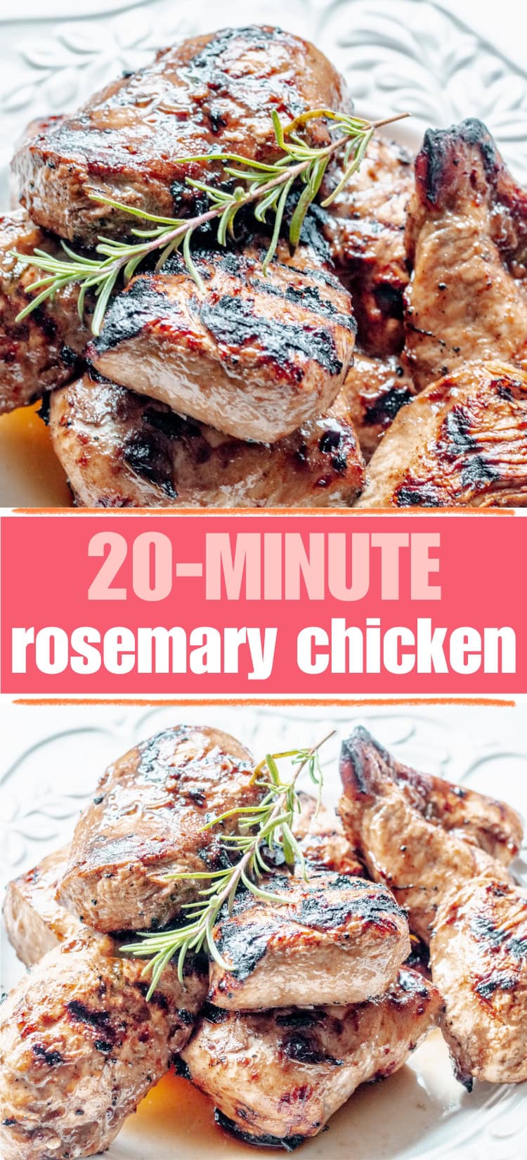 Grilled rosemary chicken pieces on a white plate, garnished with fresh rosemary. The text 20-MINUTE rosemary chicken appears between two images of the dish.