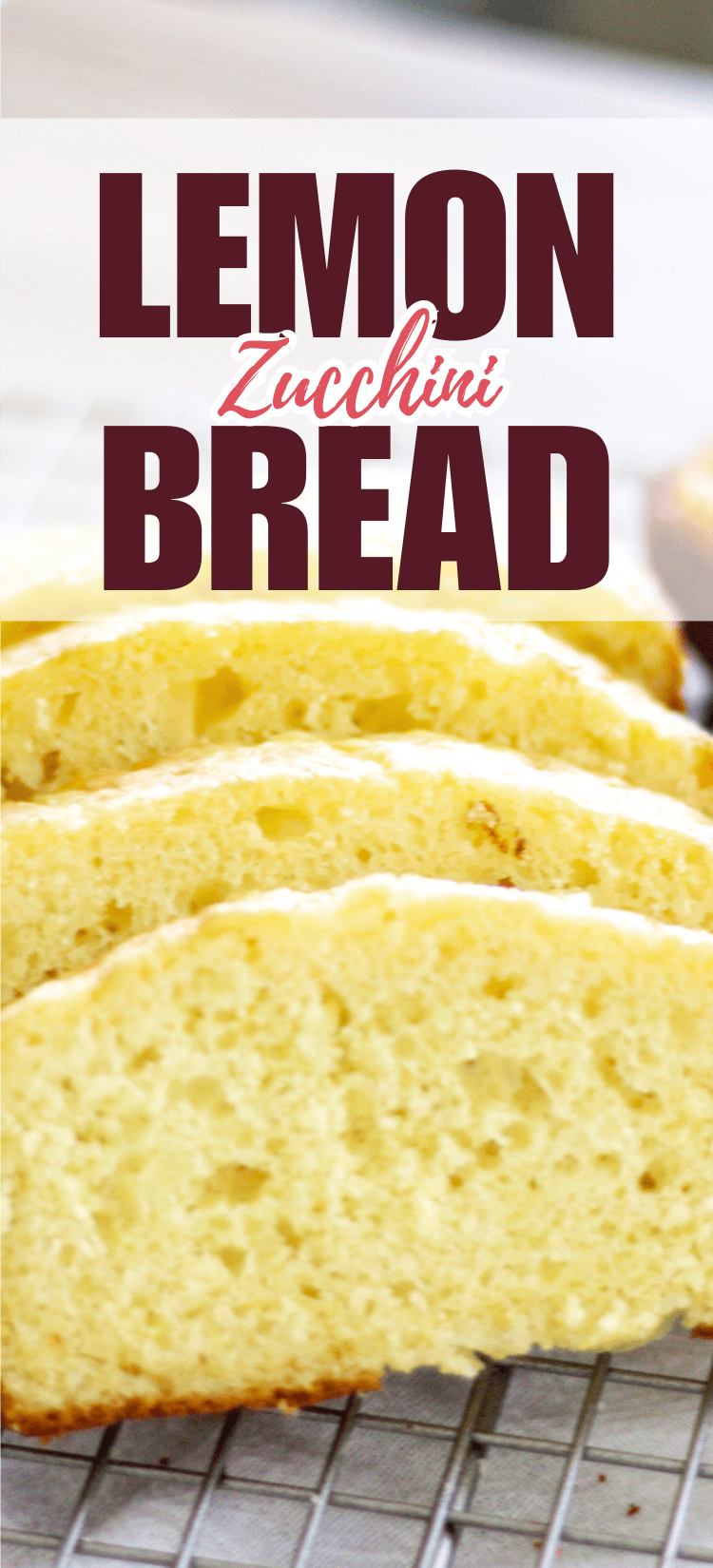 Sliced lemon zucchini bread displayed on a cooling rack, with the text “Lemon Zucchini Bread” written in bold letters above the bread.