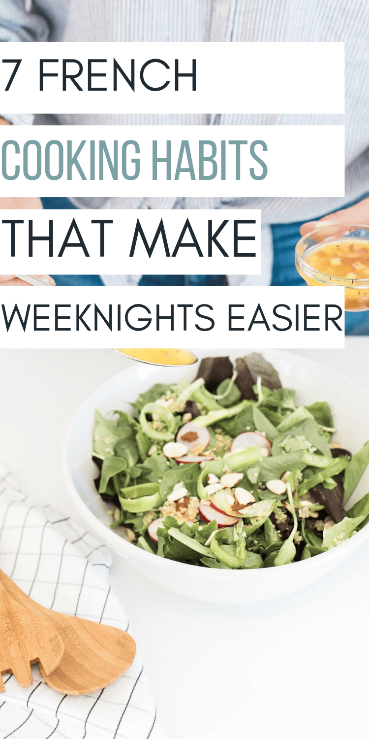 A fresh green salad with radishes and feta in a white bowl, wooden utensils and a cloth nearby. Overlayed text reads: 7 French Cooking Habits That Make Weeknights Easier.