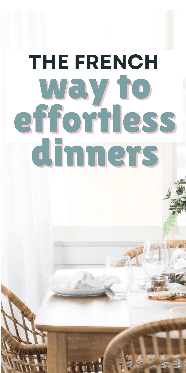 A bright dining room with a wooden table set with plates, glasses, napkins, and flowers. Overlaid text reads: “The French way to effortless dinners.”.